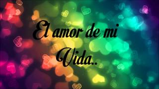 Video thumbnail of "El amor de mi vida ( with lyrics) - La energia Nortena"