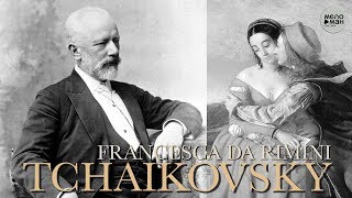 TCHAIKOVSKY - FRANCESCA DA RIMINI