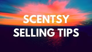 Selling Scentsy Tips - How To Sell Scentsy Products Online