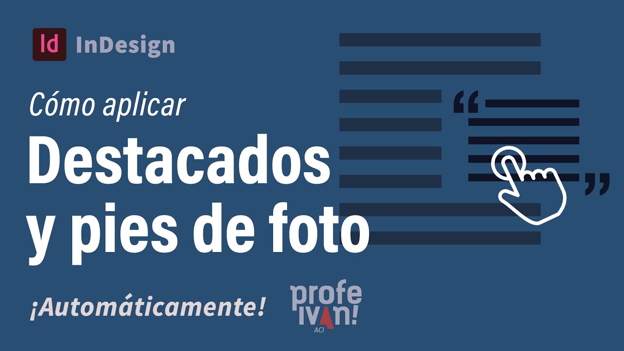 Cómo aplicar destacados y pies de foto automáticamente en InDesign 📚