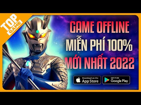 #1 Top Game Offline “MIỄN PHÍ 100%” Mới Ra Lò 2022 Cho Android – IOS Mới Nhất