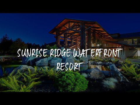 Sunrise Ridge Waterfront Resort Review - Parksville , Canada