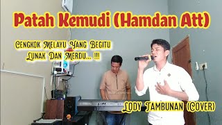Video thumbnail of "Patah Kemudi Hamdan Att_Lody Tambunan Cover @ZoanTranspose"