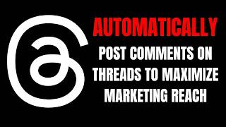 Threads Auto Comment Bot | How To Auto Comment On Threads | Threads Mass Commenting Tool