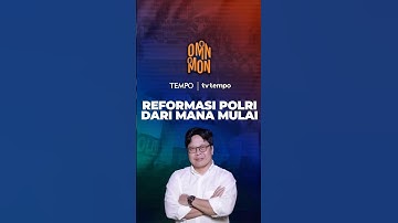 Reformasi Polri Dari Mana Mulai
