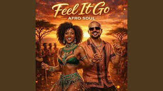 Feel It Go (Afro Soul)
