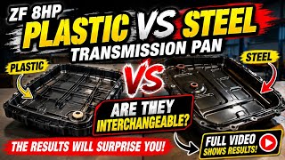 Zf 8hp Plastic Vs Steel Transmission Pan — Are They Interchangeable? 🔥
