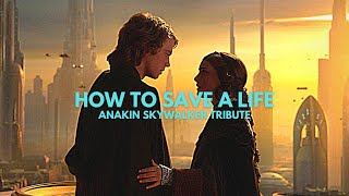 How To Save A Life: Anakin Skywalker Montage