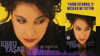 Ebru Yaşar -   Yarim İstanbulu Meskenmi Tuttun Resimi