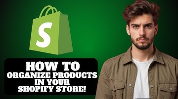 How To Organize Products In Your Shopify Store 2025