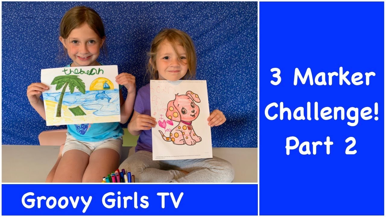 Groovy Girls TV - 3 Marker Challenge Part 2 - Comment to Cast Your Votes!!