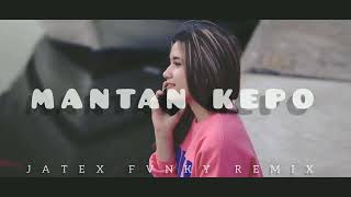 Download Lagu DJ MANTAN KEPO - VIRAL TIKTOK(@jatexfvnky47 )REMIX 2023!! MP3
