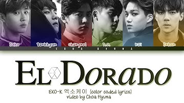 EXO-K 엑소케이 – EL DORADO (Color Coded Lyrics HAN/ROM/ENG)