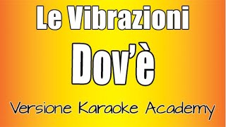 Le Vibrazioni - Dov'é (Versione Karaoke Academy) Sanremo 2020