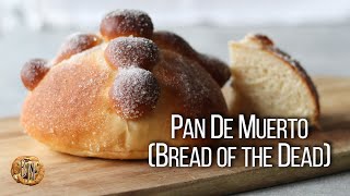 Traditional Pan de Muerto | Bread of the Dead Recipe