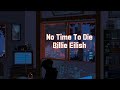 No Time To Die (Lyrics) - Billie Eilish