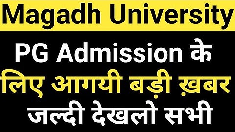 Magadh University PG(MA /Msc/Mcom) Admission 2021 last date/MU PG Admission 2021 Meritlist/MU Update