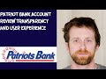 Patriot Bank account review transparency and user experience