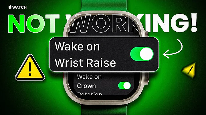 SOLVE Wake on Wrist Raise Not Working on Apple Watch