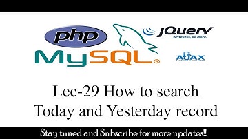 Lec-29 How to search Today and Yesterday record using PHP MYSQL Database