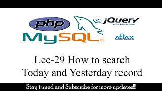 Lec-29 How to search Today and Yesterday record using PHP MYSQL Database