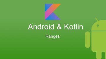 Android Kotlin Tutorial - Ranges