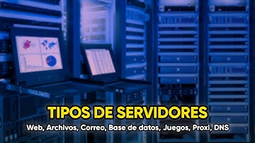 Tipos de servidores y sus características | ¿Qué tipos de servidores hay? 👈