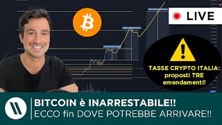 BITCOIN INARRESTABILE! ECCO FIN DOVE POTREBBE ARRIVARE! | CRYPTO TASSE 42%: PRESENTATI 3 EMENDAMENTI