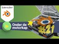 Blender #21👀- Onder de motorkap