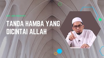 Tanda Hamba Yang Dicintai Allah | Ustadz Adi Hidayat