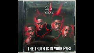 4 Real - The Truth Is In Your Eyes