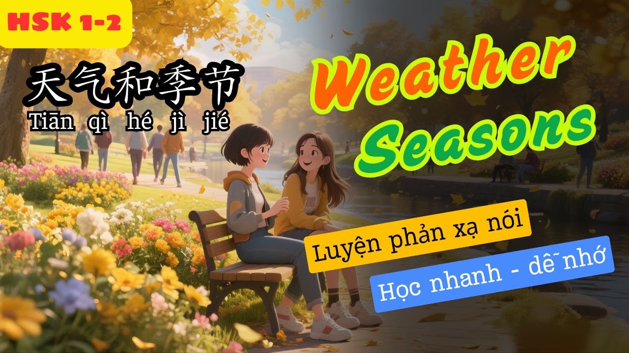 Luyện Nói Phản Xạ Tiếng Trung | Thời Tiết & Các Mùa | HSK 1–2
