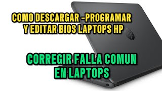 Como programar y editar Bios laptops Hp-eliminar mensaje rojo con blanco.