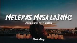 Melepas Masa Lajang - Arvian Dwi Ft Tri Suaka (Lirik)