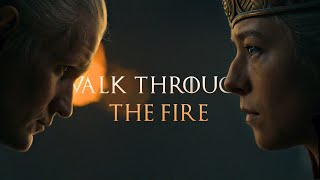 Daemon & Rhaenyra || Walk Through The Fire