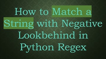 How to Match a String with Negative Lookbehind in Python Regex