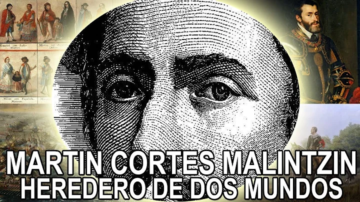 Martin Cortes Malintzin  Heredero de dos mundos