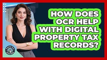 How Does OCR Help With Digital Property Tax Records? - Property Taxes Uncovered