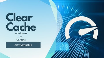 How to Clear Cache on WordPress & Google Chrome | Improve Website Performance