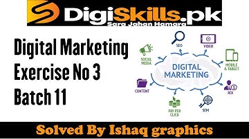 Digiskills digital marketing exercise 3 batch 11 || Digital Marketing Exercise 3 Batch 11