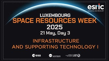 Space Resources Week 2025 - Infrastructure and supporting technology I