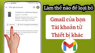Cách xóa tài khoản Gmail khỏi thiết bị khác | Đăng xuất tài khoản Gmail của bạn