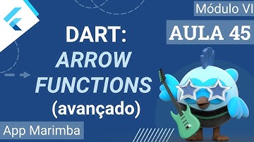 #45 - App Marimba - [Dart] Função de seta - Arrow function - Curso de Flutter e Dart