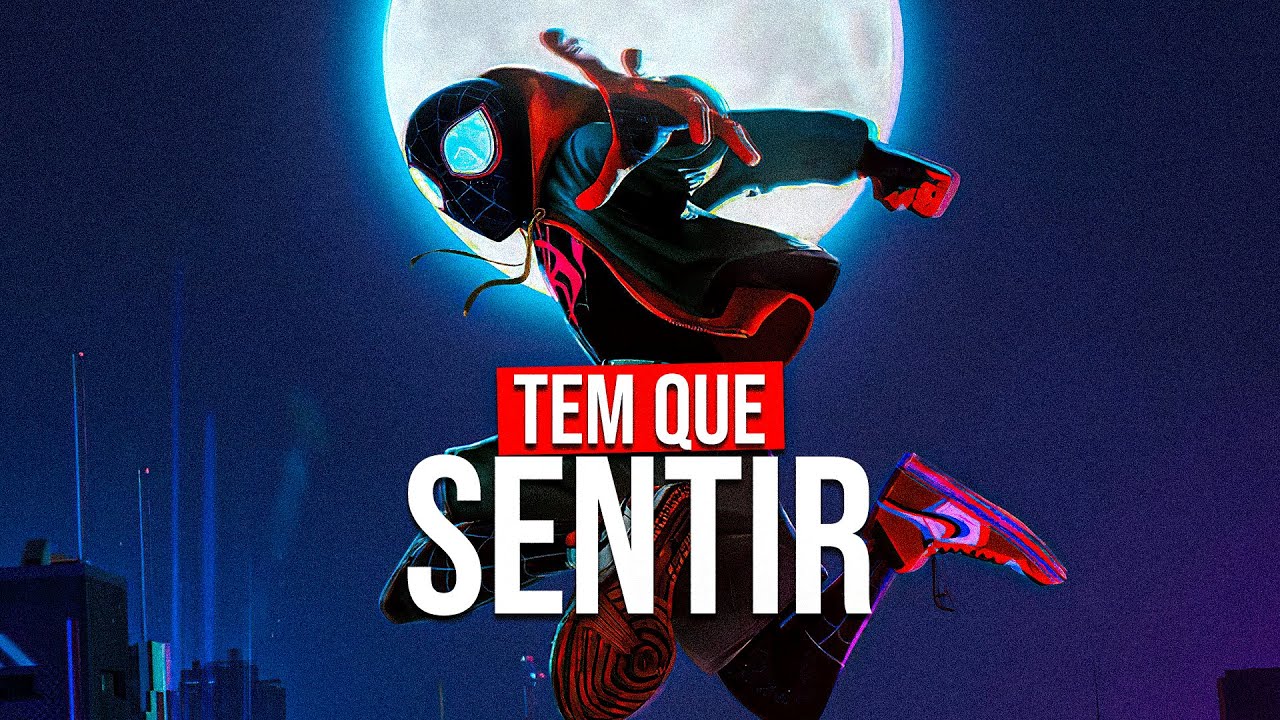 Tem Que Sentir | Edit | Filme - Homem-Aranha no Aranhaverso