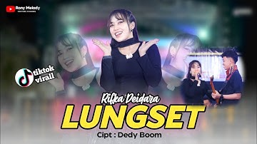 Lungset - Rifka Deidara || Sepurane Dung Isun  (Official Music Vidio) | Roni Melody Colaboration