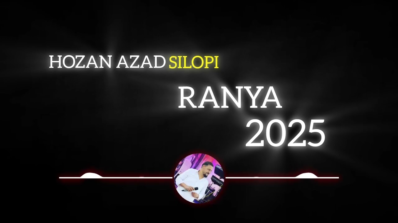 Hozan Azad Silopi Ranya Ranya 2025