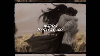 astrid s-hurts so good (sped up+reverb) Resimi