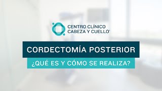 Cordectomía Posterior - ¿Qué es y cómo se realiza?