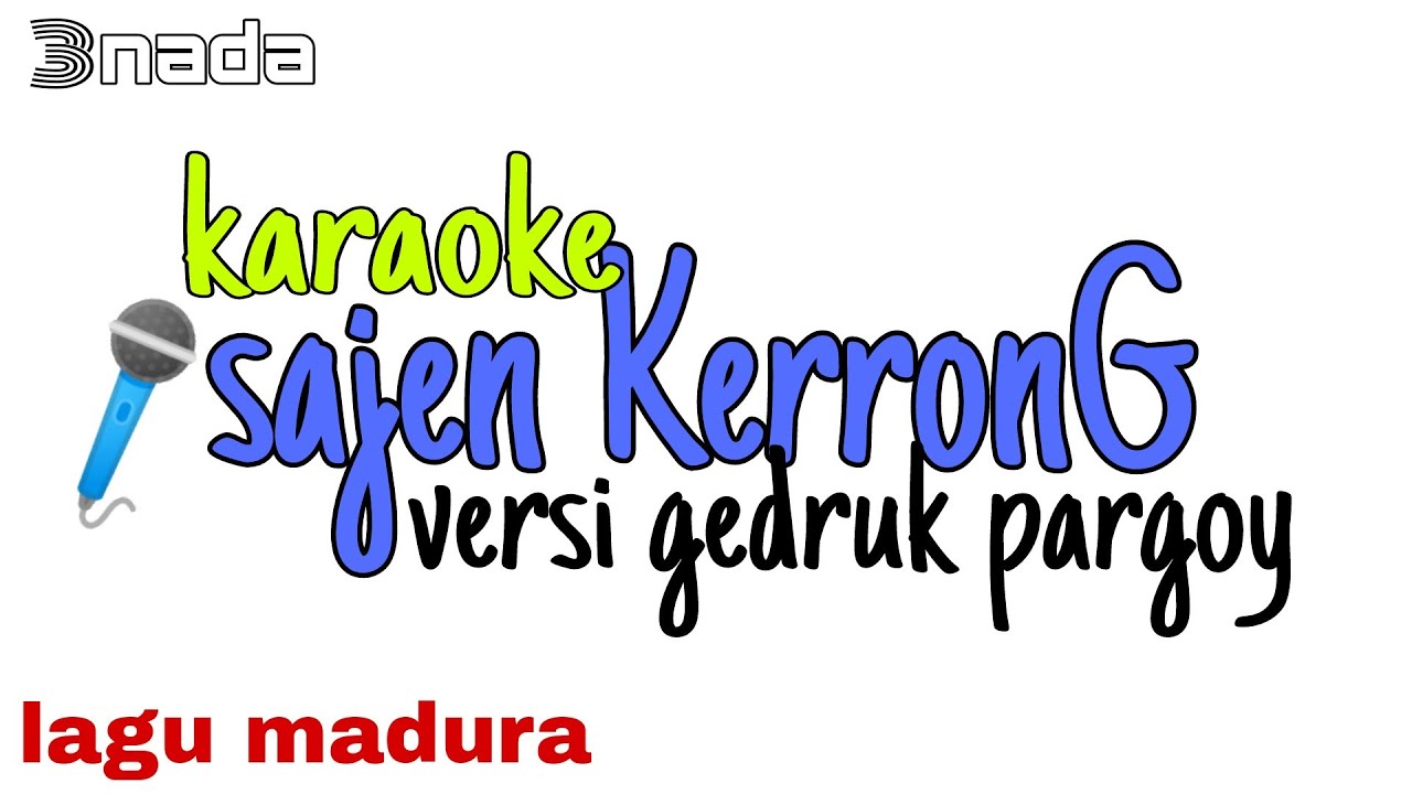 karaoke SAJEN KERRONG versi PARGOY GEDRUK (lagu madura)