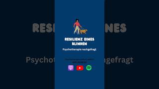 Resilienz eines Blinden – Psychotherapie nachgefragt – 1